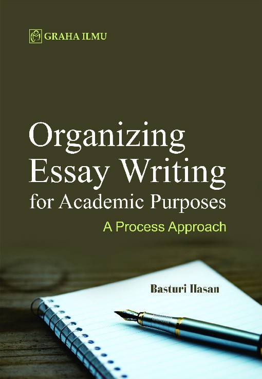 Organizing Essay Writing for Academic Purposes; A Process Approach